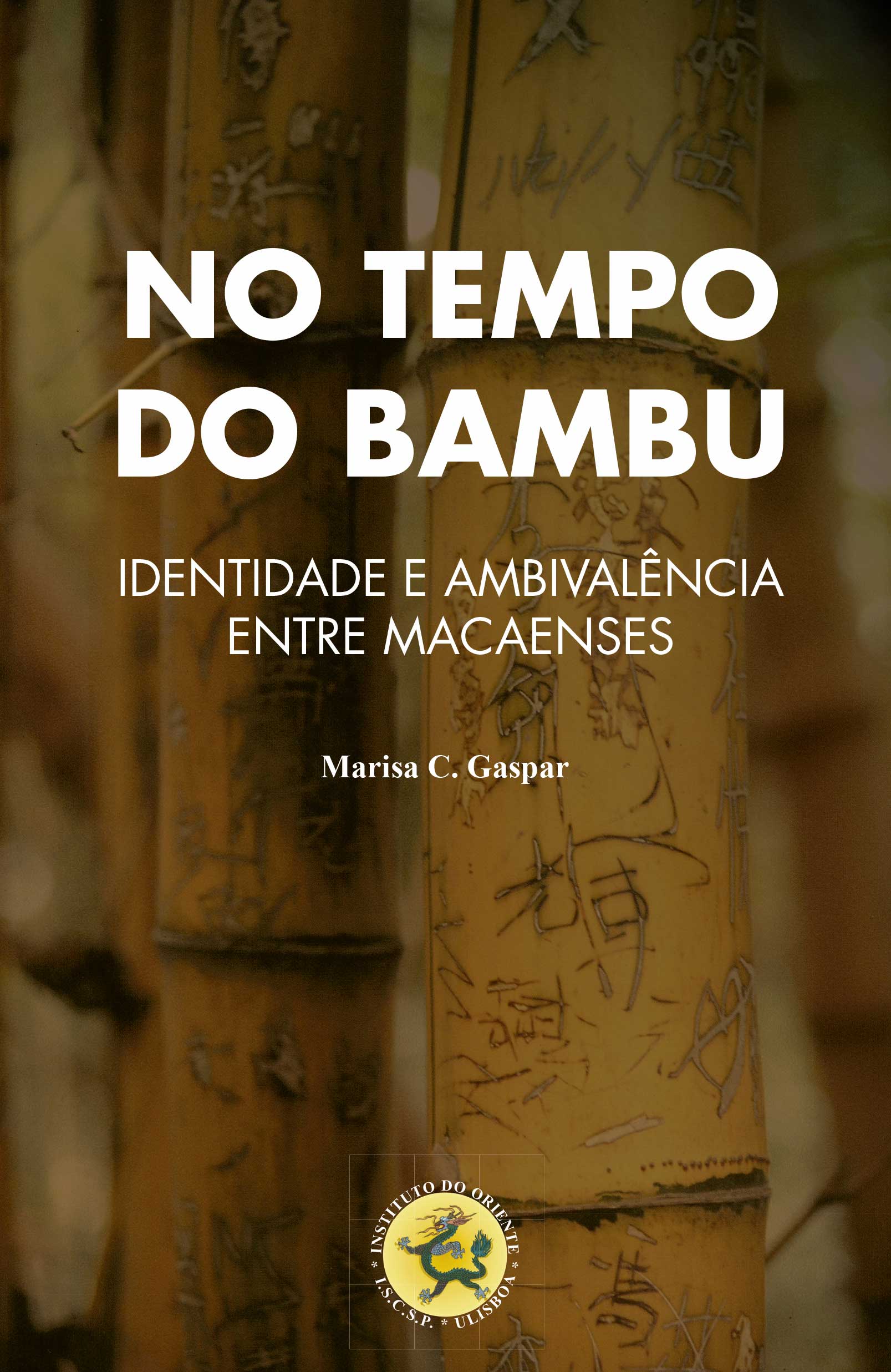 No Tempo do Bambu: Identidade e Ambivalência entre Macaenses